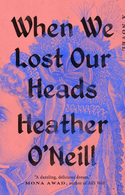 When We Lost Our Heads: A Novel