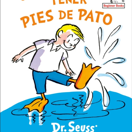 Quiero tener pies de pato (I Wish That I had Duck Feet (Spanish Edition)