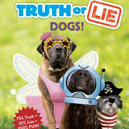 Truth or Lie: Dogs!