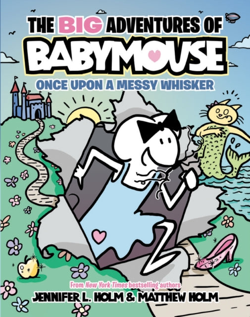 The BIG Adventures of Babymouse: Once Upon a Messy Whisker (Book 1): (A Graphic Novel)