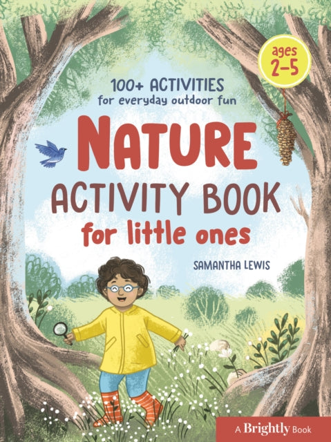 Nature Activity Book for Little Ones: 100+ Activities for Everyday Outdoor Fun Ages 2-5