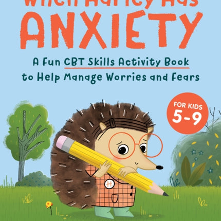 When Harley Has Anxiety: A Fun CBT Skills Activity Book for Overcoming Worries and Fears