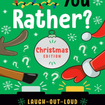 Would You Rather? Christmas Edition: Laugh-Out-Loud Holiday Game for Kids Ages 2-5