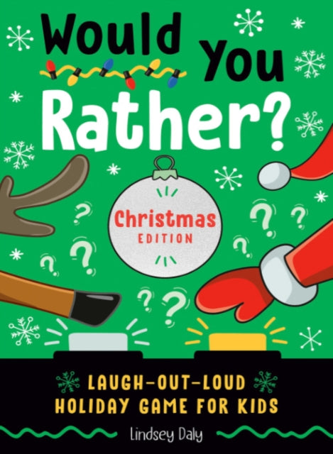 Would You Rather? Christmas Edition: Laugh-Out-Loud Holiday Game for Kids Ages 2-5