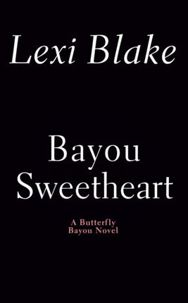 Bayou Sweetheart: A Butterfly Bayou Novel