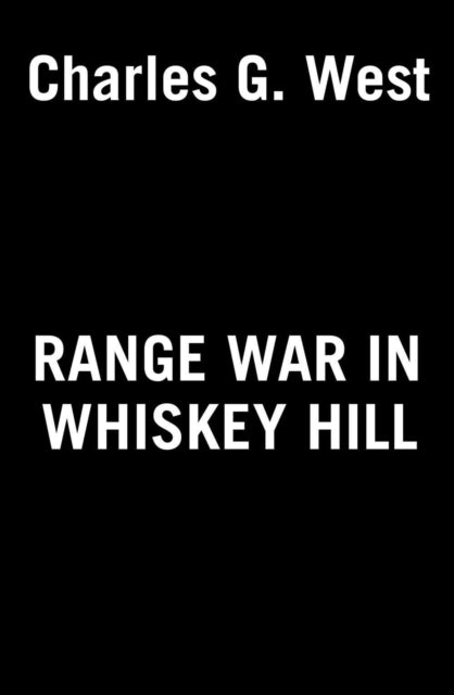 Range War In Whiskey Hill