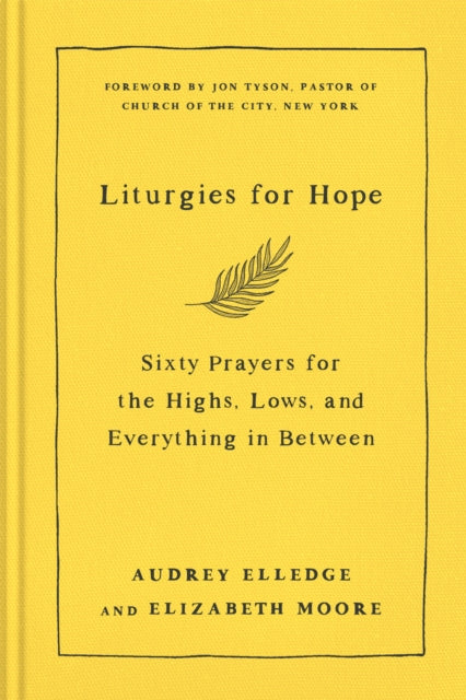 Liturgies for Hope: Sixty Prayers for the Highs, the Lows, and Everything in Between