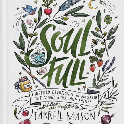 Soulfull: A Weekly Devotional to Nourish the Mind, Body, and Spirit