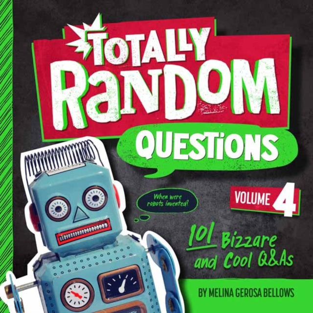 Totally Random Questions Volume 4: 101 Bizarre and Cool Q&As 