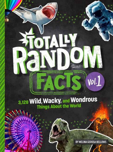 Totally Random Facts Volume 1: 3,117 Wild, Wacky, and Wonderous Things About the World 