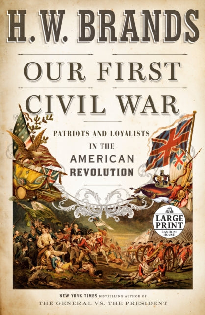 Our First Civil War: Patriots and Loyalists in the American Revolution