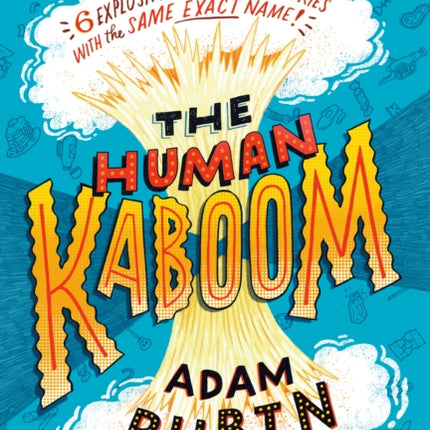 The Human Kaboom: 6 Explosively Different Stories with the Same Exact Name!