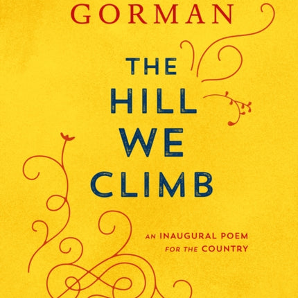 The Hill We Climb: An Inaugural Poem for the Country