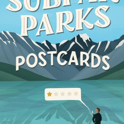 Subpar Parks Postcards: Celebrating America's Most Extraordinary National Parks and Their Least Impressed Visitors