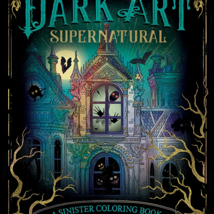 Dark Art Supernatural: A Sinister Coloring Book