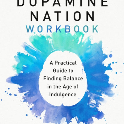 The Official Dopamine Nation Workbook