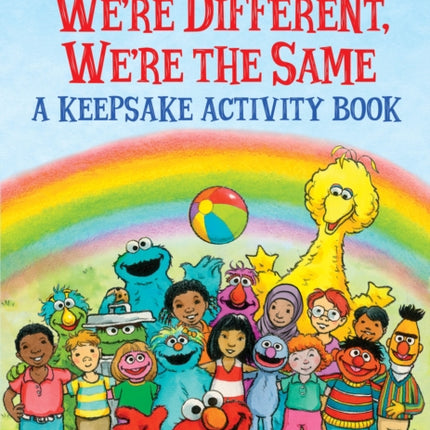 We're Different, We're the Same A Keepsake Activity Book (Sesame Street)