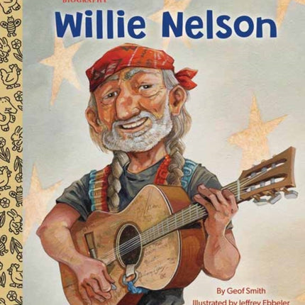 Willie Nelson: A Little Golden Book Biography