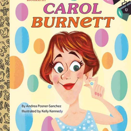 Carol Burnett: A Little Golden Book Biography