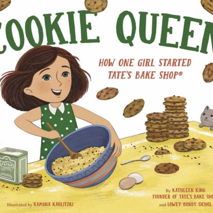 Cookie Queen: How One Girl Started TATE'S BAKE SHOP