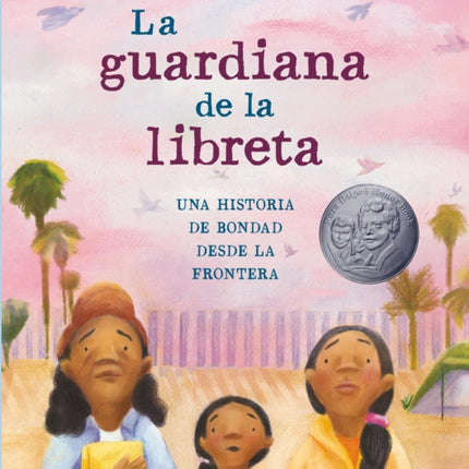 La guardiana de la libreta: Una historia de bondad desde la frontera 