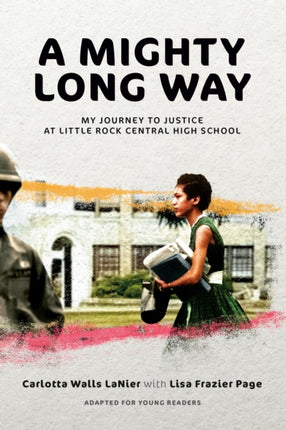 A Mighty Long Way (Adapted for Young Readers): My Journey to Justice at Little Rock Central High School