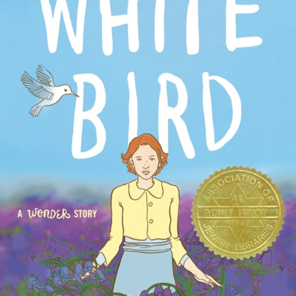 White Bird: A Wonder Story (A Graphic Novel)