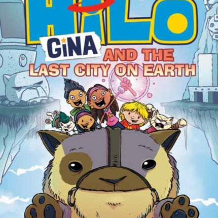 Hilo Book 9: Gina and the Last City on Earth