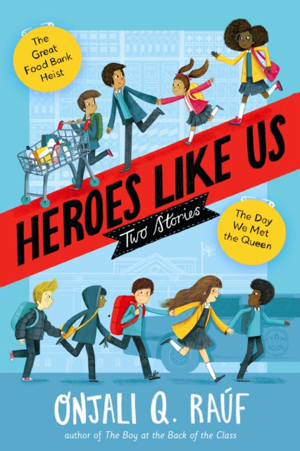 Heroes Like Us: Two Stories: The Day We Met the Queen; The Great Food Bank Heist