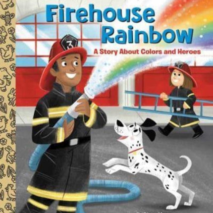 Firehouse Rainbow: A Story About Colors and Heroes