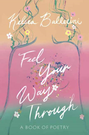 Feel Your Way Through: A Book of Poetry 