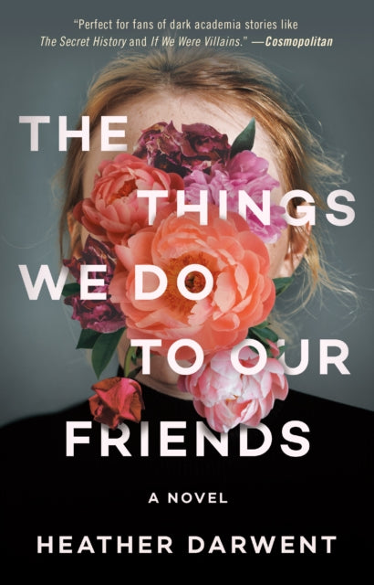 The Things We Do to Our Friends: A Novel