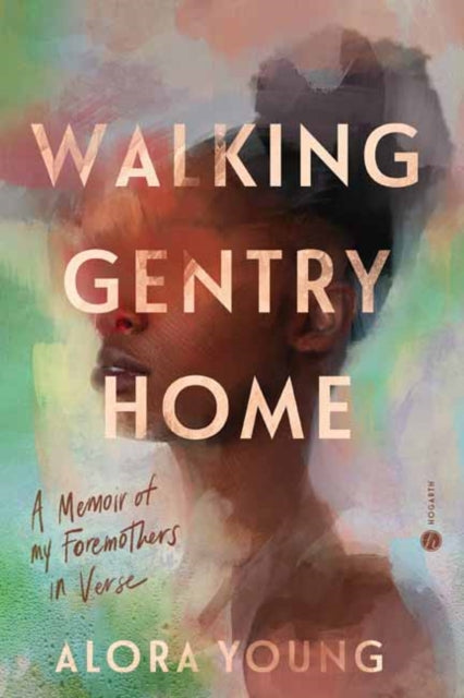 Walking Gentry Home: A Memoir of My Foremothers in Verse 