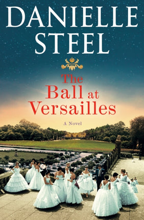 The Ball at Versailles: A Novel