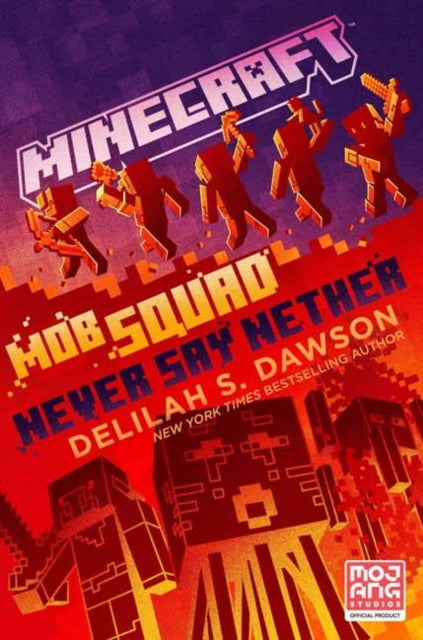 Minecraft Mob Squad Never Say Nether