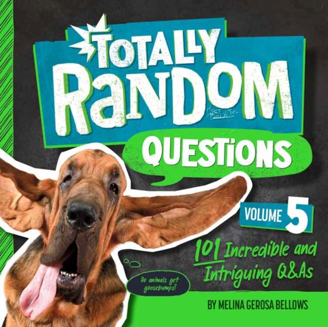 Totally Random Questions Volume 5: 101 Incredible &and Intriguing Q&As