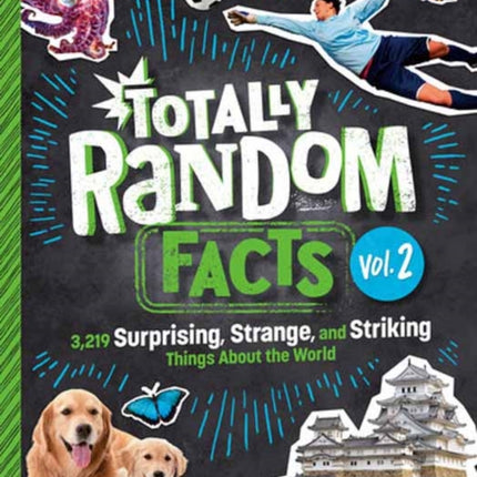 Totally Random Facts Volume 2: 3,219 Surprising, Strange, and Striking Things About the World