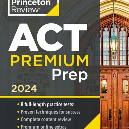 Princeton Review ACT Premium Prep, 2024: 8 Practice Tests + Content Review + Strategies: 2024