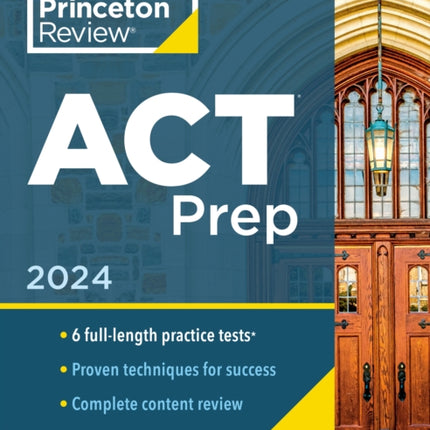 Princeton Review ACT Prep, 2024: 6 Practice Tests + Content Review + Strategies: 2024