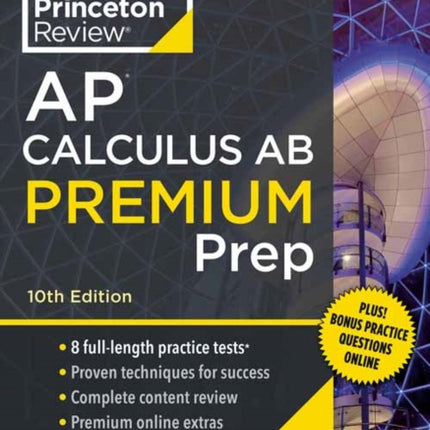 Princeton Review AP Calculus AB Premium Prep, 2024: 8 Practice Tests + Complete Content Review + Strategies & Techniques