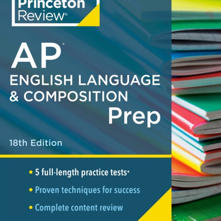 Princeton Review AP English Language & Composition Prep, 2024: 5 Practice Tests + Complete Content Review + Strategies & Techniques