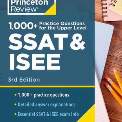 1000+ Practice Questions for the Upper Level SSAT & ISEE, 3rd Edition: Extra Preparation for an Excellent Score