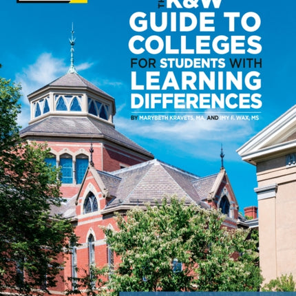 The K&W Guide to Colleges for Students with Learning Differences, 16th Edition: 350+ Schools with Programs or Services for Students with ADHD, ASD, or Learning Differences