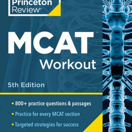 Princeton Review MCAT Workout, 5th Edition: 830+ Practice Questions & Passages for MCAT Scoring Success