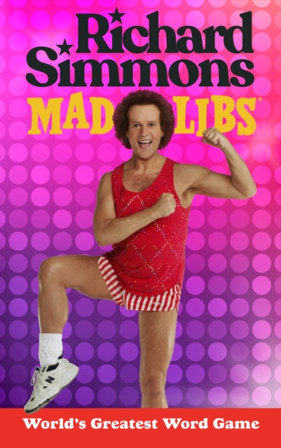 Richard Simmons Mad Libs: World's Greatest Word Game