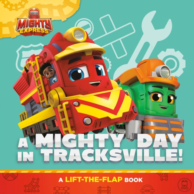 A Mighty Day in Tracksville!: A Lift-the-Flap Book