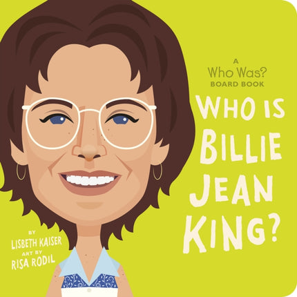 Who Is Billie Jean King A Who Was Board Book