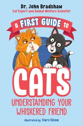 A First Guide to Cats: Understanding Your Whiskered Friend