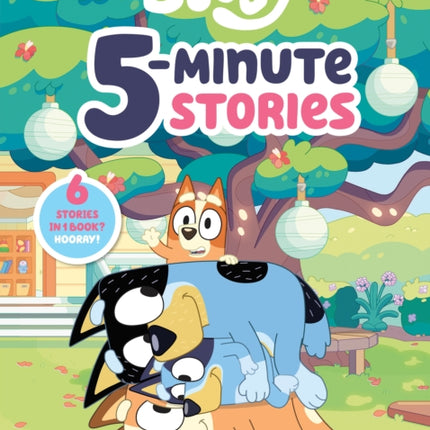 Bluey 5-Minute Stories: 6 Stories in 1 Book? Hooray!