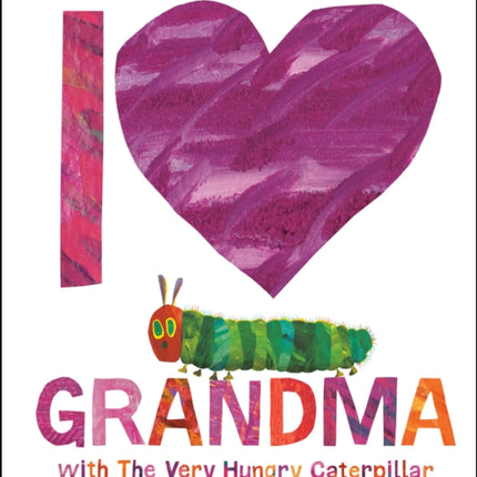 I Love Grandma with The Very Hungry Caterpillar